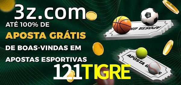 121TIGREbet Ate 100% de Aposta Gratis